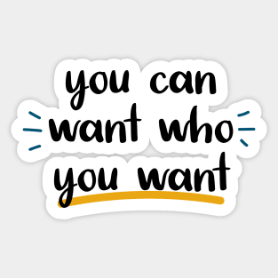 you can want who you want Sticker